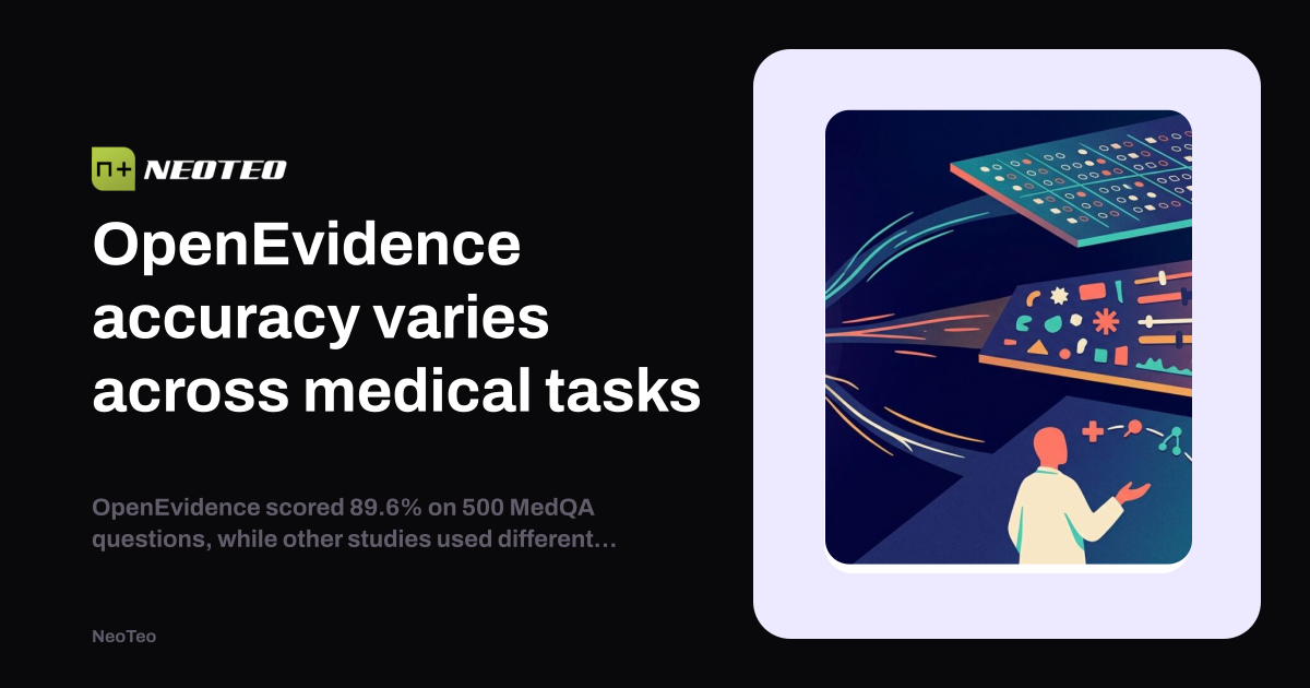 OpenEvidence Accuracy Varies by Task, Studies Show No Single Score